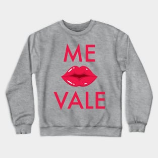 Me vale Crewneck Sweatshirt